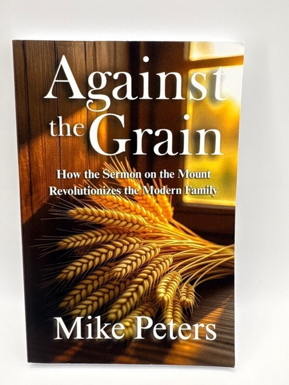 Against the Grain: How the Sermon on the Mount...' by Mike Peters, 2025
